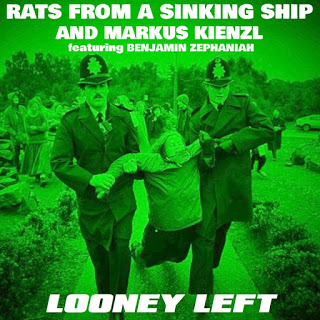 752ebb290b Rats From A Sinking Ship And Markus Kienzl Featuring Benjamin Zephaniah - Looney Left - RADIOLANTAU.COM